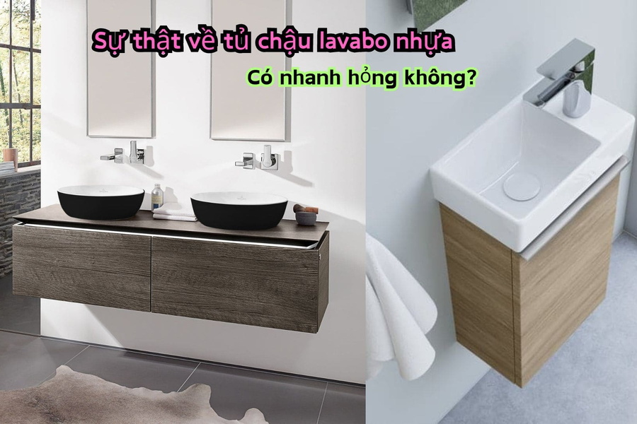 Sự thật về tủ chậu lavabo nhựa: Có nhanh hỏng không?