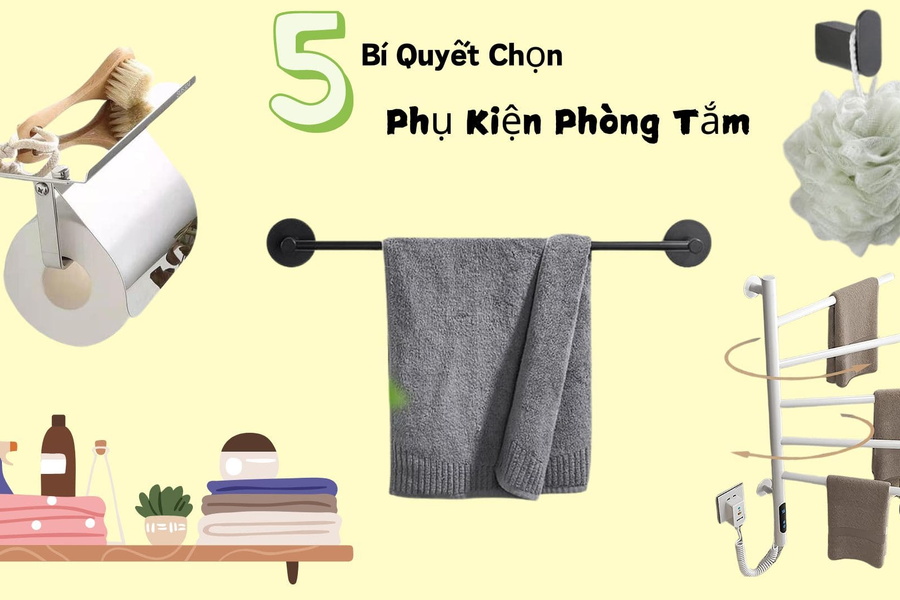 5 Bí Quyết Chọn Phụ Kiện Phòng Tắm Hoàn Hảo Bạn Không Thể Bỏ Qua