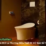 Toto vs Kohler: Ai Mới Là Thương Hiệu Thiết Bị Vệ Sinh Số 1?