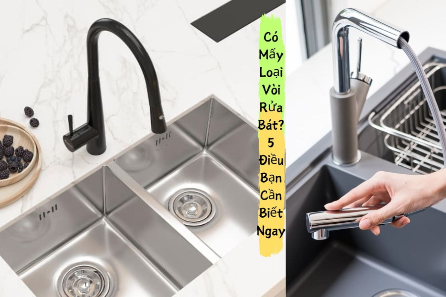 Có Mấy Loại Vòi Rửa Bát? 5 Điều Bạn Cần Biết Ngay
