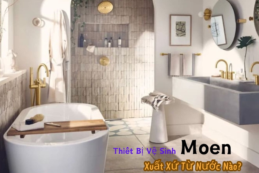 Thiết Bị Vệ Sinh Moen Xuất Xứ Từ Nước Nào?