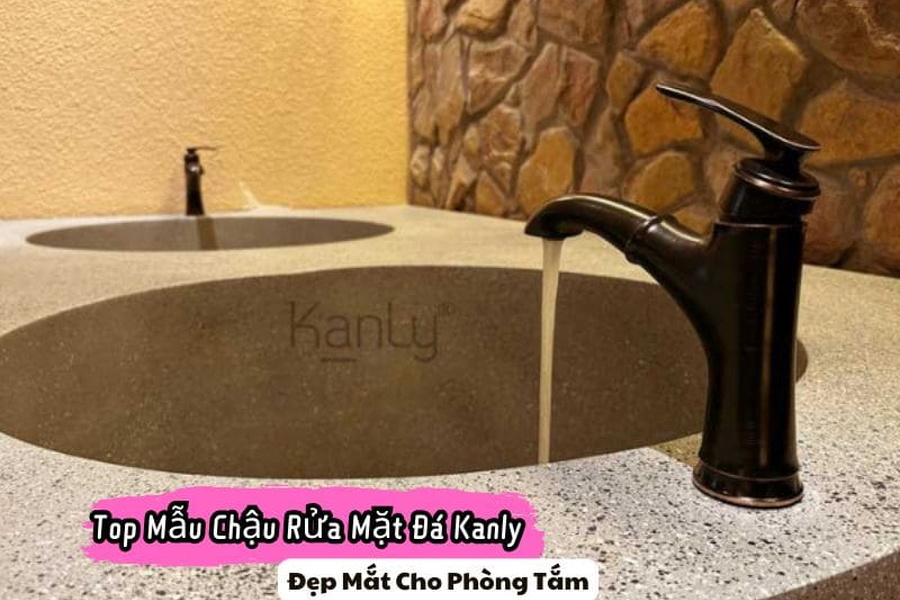 Top Mẫu Chậu Rửa Mặt Đá Kanly Đẹp Mắt Cho Phòng Tắm