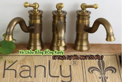 Vòi Chậu Bằng Đồng Kanly: Có Thực Sự Bền Như Lời Đồn?
