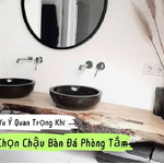 Chọn chậu bàn đá: Một số lưu ý để không mắc sai lầm!