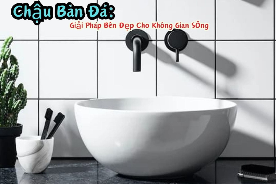 Chậu Bàn Đá: Giải Pháp Bền Đẹp Cho Không Gian Sống!