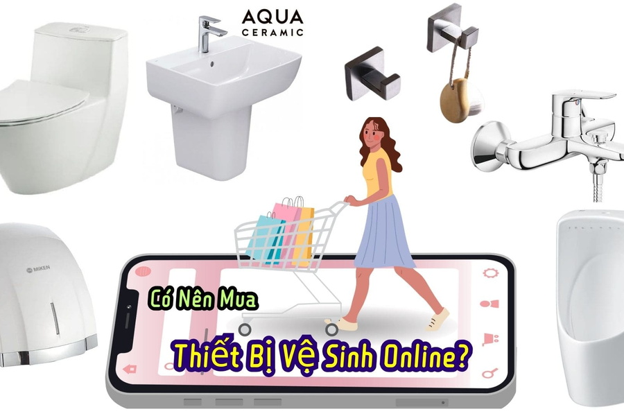 Có Nên Mua Thiết Bị Vệ Sinh Online Hay Không? Giải Đáp Chi Tiết!