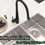 Vòi Rửa Bát: Tính Năng Nào Bạn Không Thể Bỏ Qua Khi Chọn Mua?