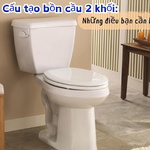 Cấu Tạo Bồn Cầu 2 Khối - Những Điều Cần Biết