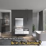 Tại sao nên chọn bồn cầu Jomoo?