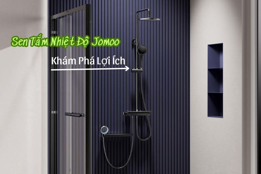 Khám Phá Nhiều Lợi Ích Của Sen Tắm Nhiệt Độ Jomoo Ngay Hôm Nay!