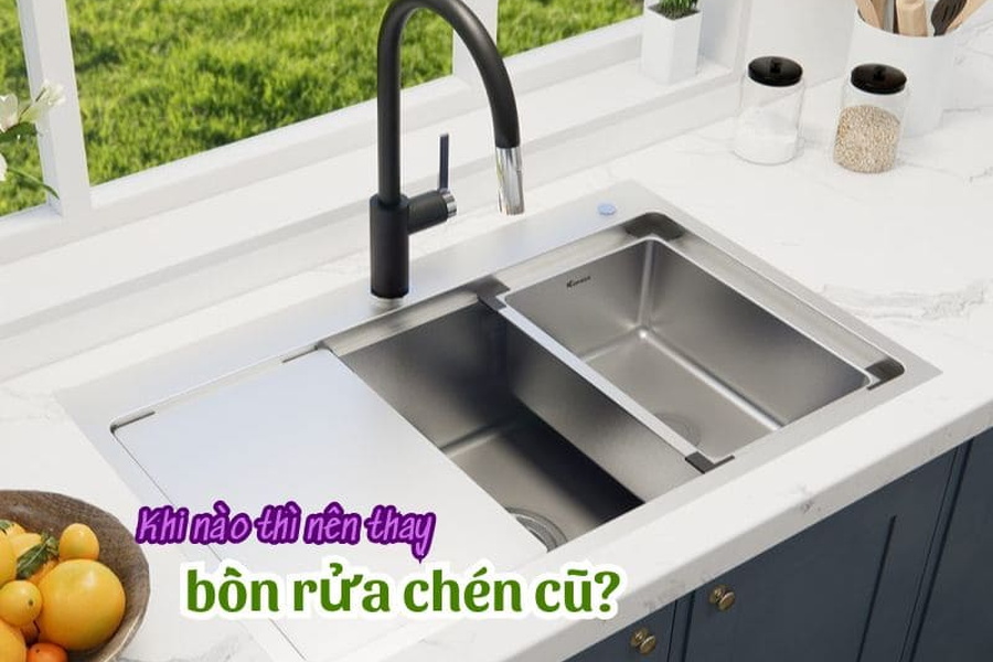 Khi nào thì nên thay bồn rửa chén cũ? Những dấu hiệu cần chú ý