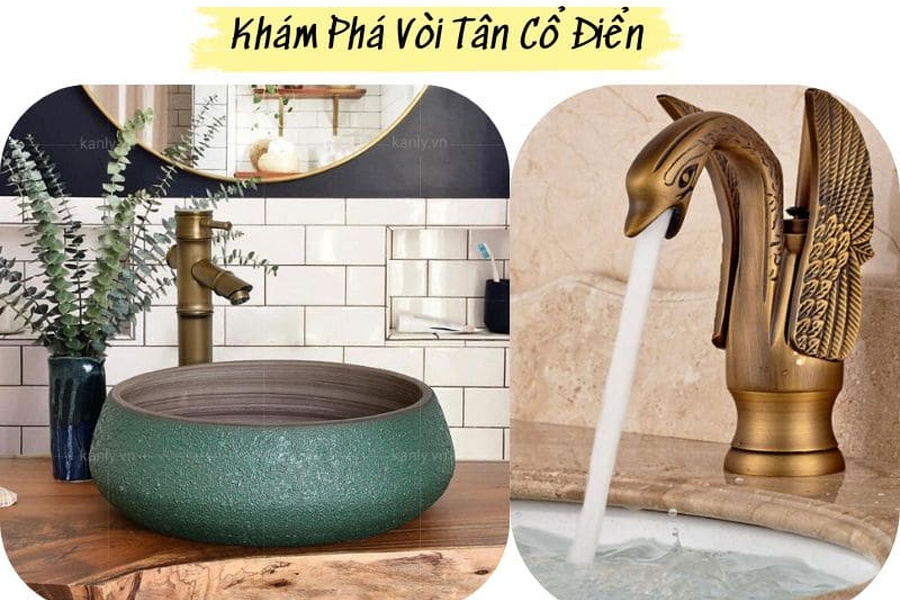 Khám Phá Vòi Tân Cổ Điển: Bí Mật Vẻ Đẹp Thời Thượng