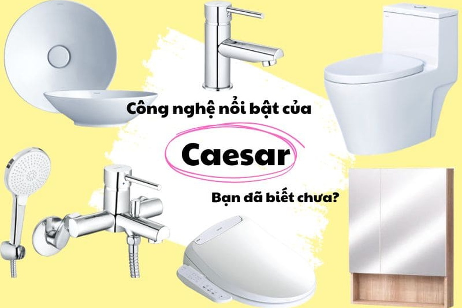 Công nghệ nổi bật của Caesar - Bản lĩnh công nghệ cho tương lai
