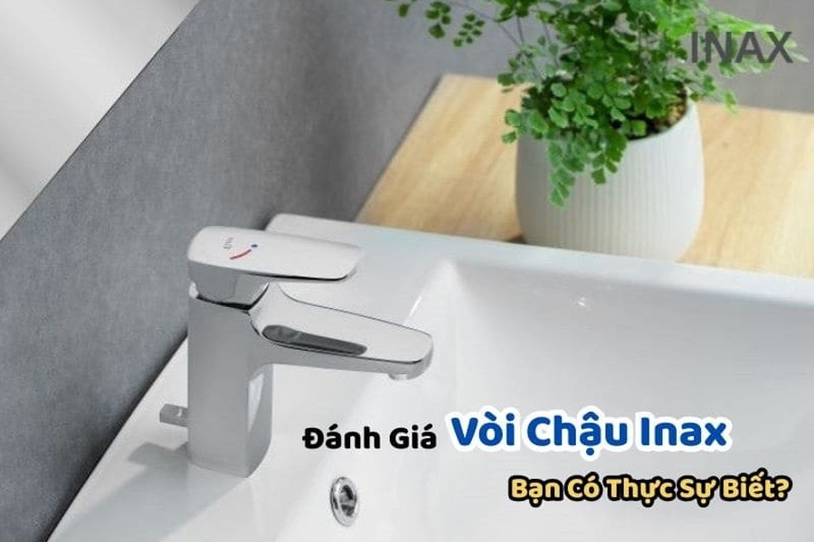 Đánh Giá Vòi Chậu Inax: Bạn Có Thực Sự Biết?