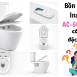 Bồn Cầu Inax AC-602 Có Gì Đặc Biệt Mà Khách Hàng Lại Lựa Chọn Nhiều?