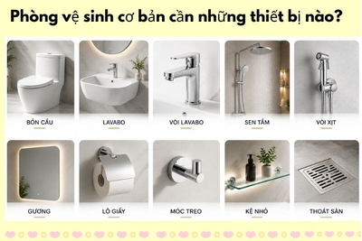 Phòng vệ sinh cơ bản cần những thiết bị nào?