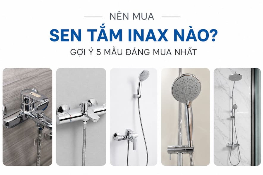 Nên Mua Sen Tắm INAX Nào? Gợi Ý 5 Mẫu Đáng Mua Nhất