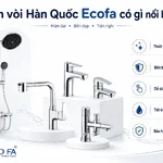 Sen vòi Hàn Quốc Ecofa có gì nổi bật?