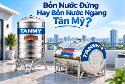Bồn Nước Đứng Hay Bồn Nước Ngang Tân Mỹ?