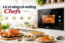 Lò Vi Sóng Có Nướng Chefs Mang Lại Tiện Lợi Cho Gia Đình