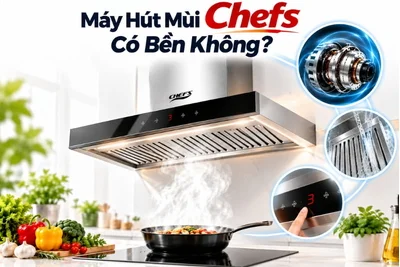 Máy Hút Mùi Chefs Có Bền Không?