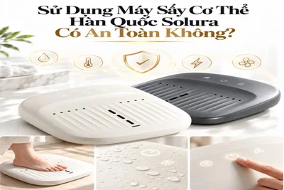 Sử Dụng Máy Sấy Cơ Thể Hàn Quốc Solura Có An Toàn Không?