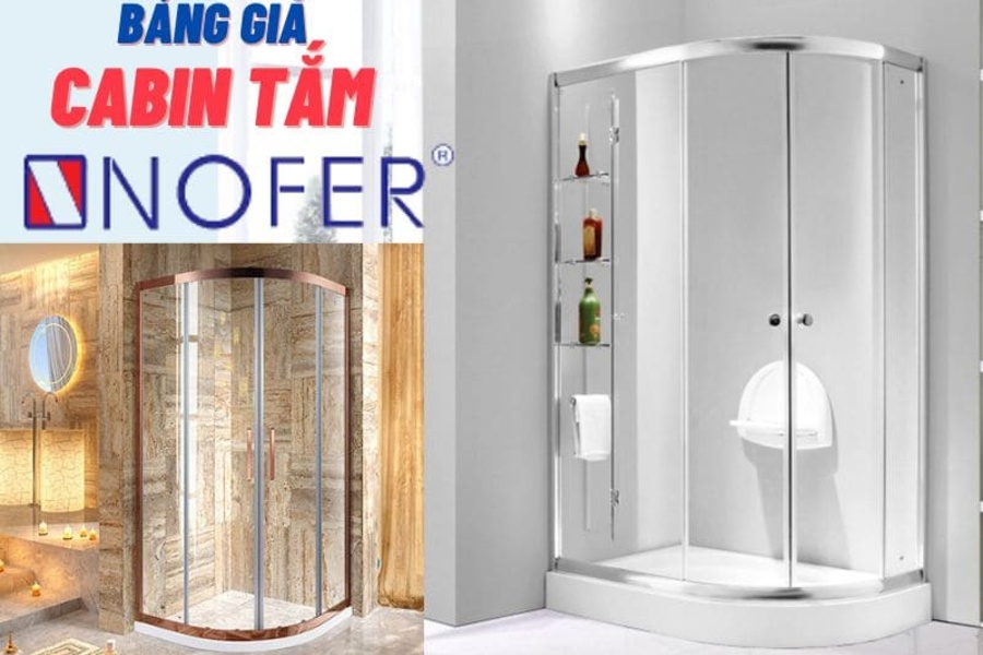 Bảng giá cabin vách tắm kính Nofer mới rẻ nhất tháng 04/2026