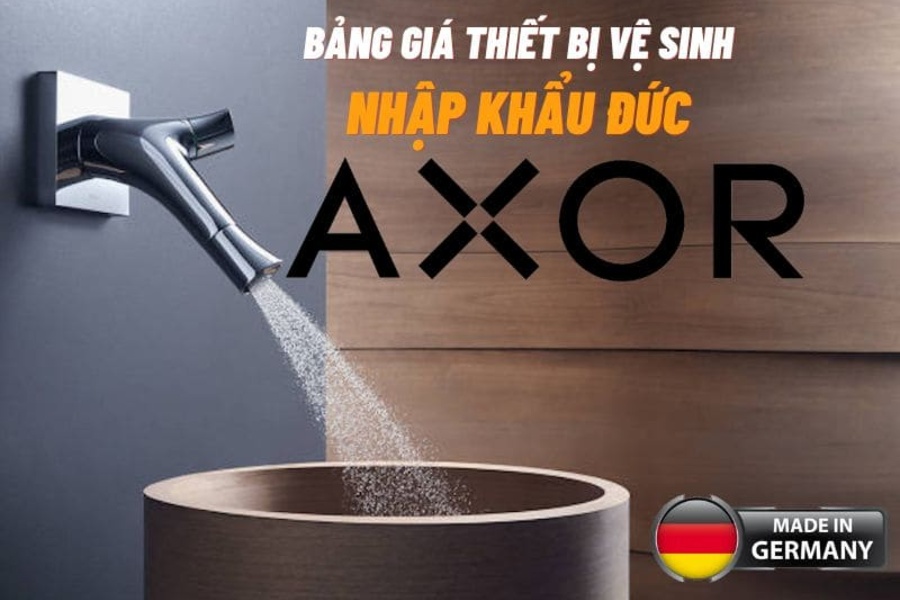 Bảng giá sen vòi Axor Đức mới rẻ nhất tháng 07/2026