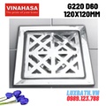 Ga thoát sàn Vinahasa G220 D60 120x120mm 