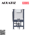 Khung két nước bồn cầu âm tường Aquatiz G3005