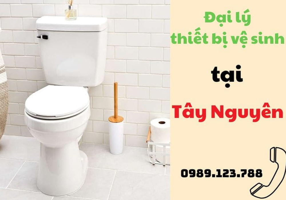 Đại lý thiết bị vệ sinh tại Tây Nguyên 