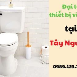 Đại lý thiết bị vệ sinh tại Tây Nguyên 