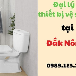 Đại lý thiết bị vệ sinh tại Đắk Nông