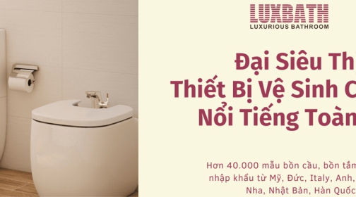 Luxbath cung cấp thiết bị vệ sinh số 1 Việt Nam