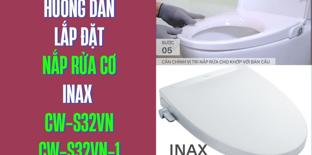 Hướng dẫn lắp đặt nắp rửa cơ Inax CW-S32VN