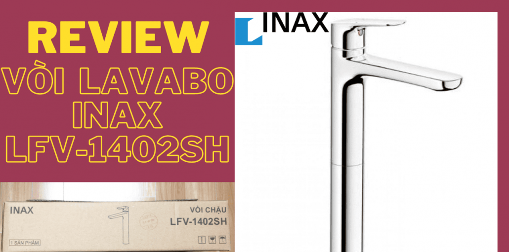 Vòi lavabo 1 lỗ nóng lạnh Inax LFV-1402SH Chính Hãng