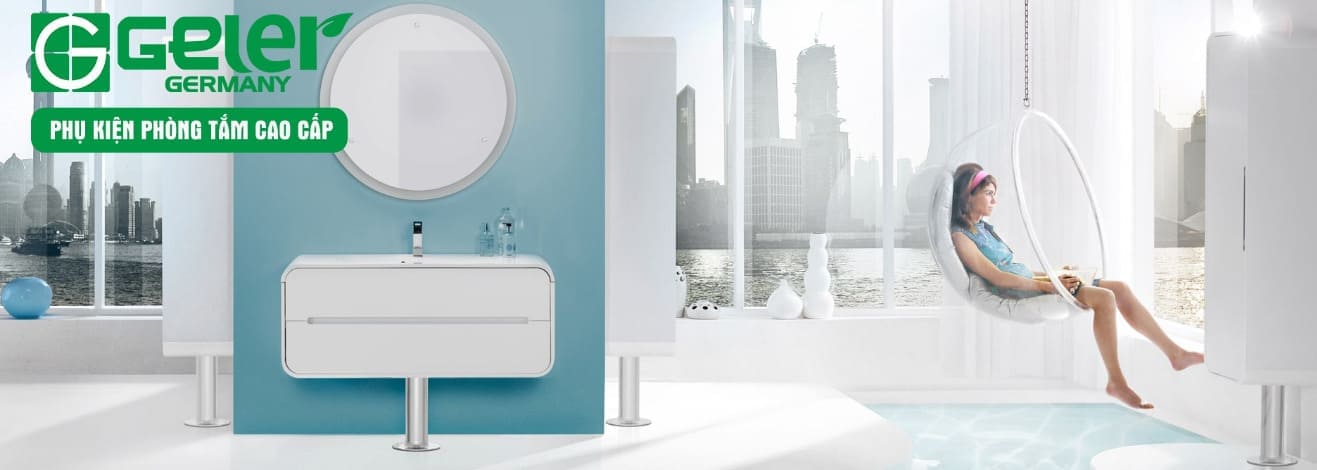 Thương hiệu thiết bị vệ sinh Geler – Chuẩn Đức cho phòng tắm hiện đại