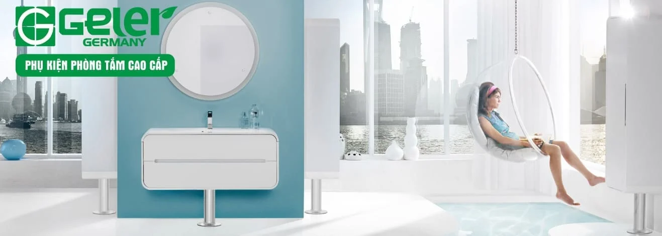 Thương hiệu thiết bị vệ sinh Geler – Chuẩn Đức cho phòng tắm hiện đại