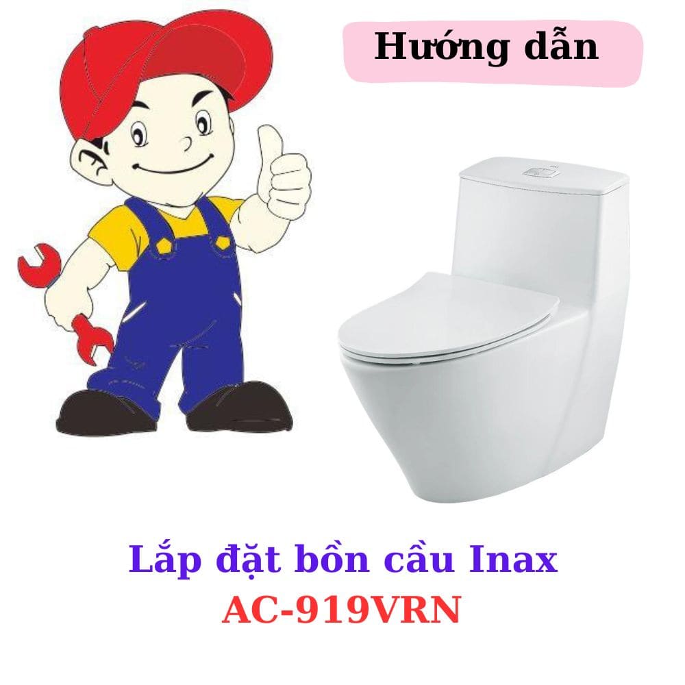 Hướng dẫn lắp đặt bồn càu inax AC-919VRN