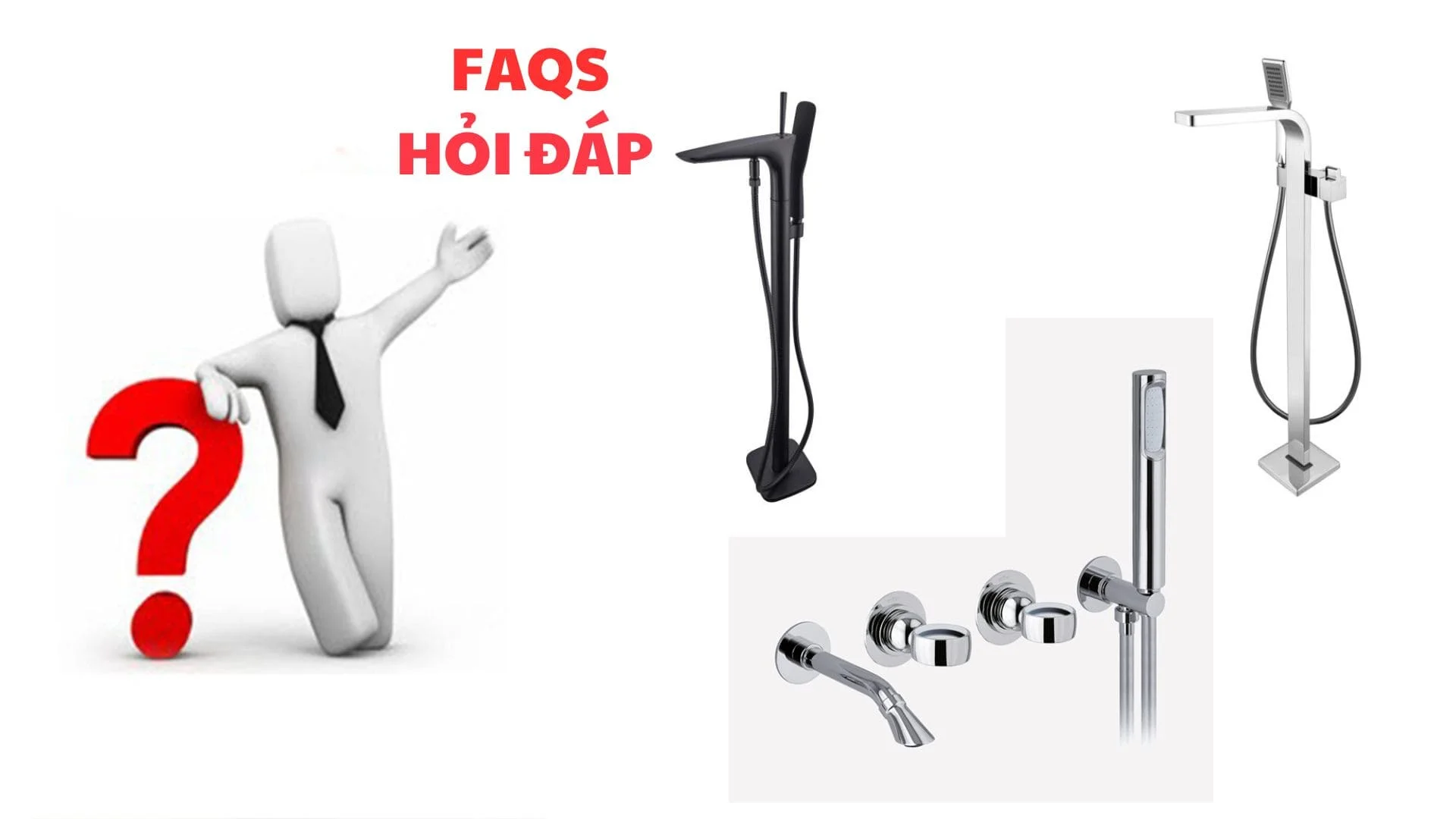 Những câu hỏi thường gặp về vòi bồn tắm