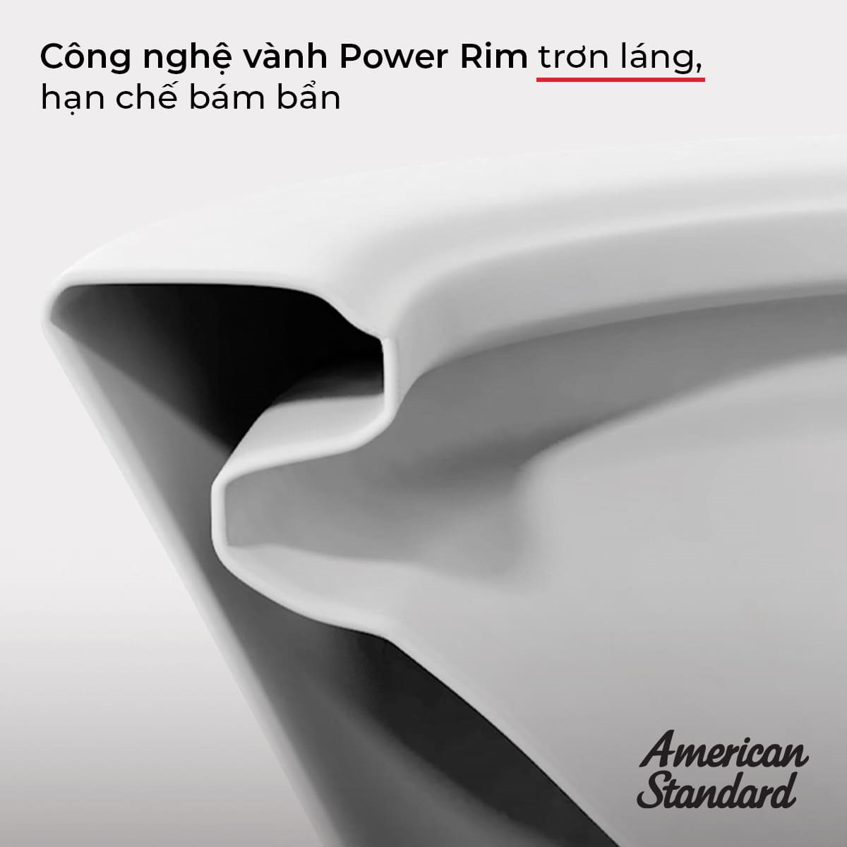 PowerRim™ – Không viền, sạch toàn bộ