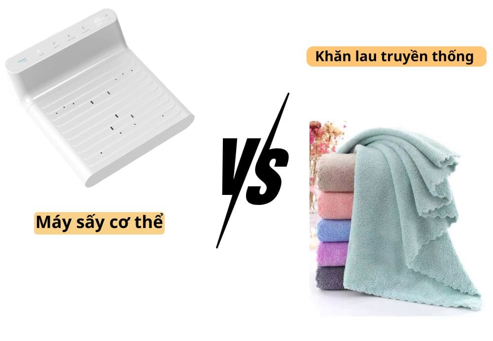 So sánh: Máy sấy cơ thể vs. Khăn tắm truyền thống