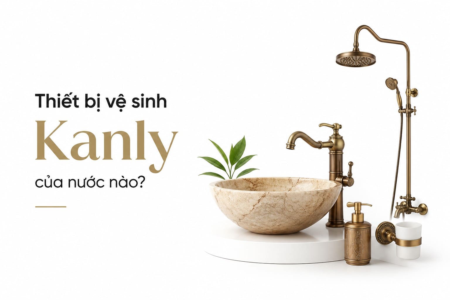 Thiết bị vệ sinh Kanly của nước nào?