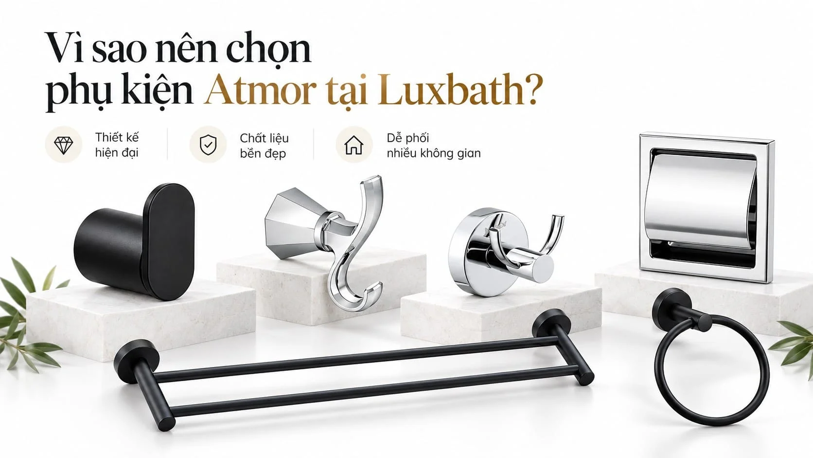 Vì sao nên chọn phụ kiện Atmor tại Luxbath?